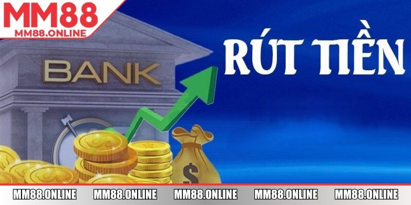 Các thao tác rút tiền MM88